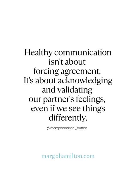 Healthy communication isn’t about forcing agreement. It’s about acknowledging and validating our partner’s feelings, even if we see things differently. #margomagic #relationshipcommunication #relationshipskills #communicationskills #consciouscommunication #conflictresolution #relationshiptips #consciousrelationship Love And Communication Quotes, Communication In Relationships Quotes, Communication Quotes, See Things Differently, Effective Communication Skills, Relationship Skills, Communication Relationship, Healthy Communication, Meaningful Messages