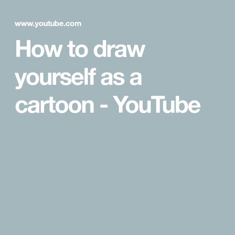 How to draw yourself as a cartoon - YouTube Draw Yourself As A Cartoon, Draw Yourself, Cartoon Youtube, Cartoon Of Yourself, Want To Draw, Draw Your, A Cartoon, How To Find, To Draw