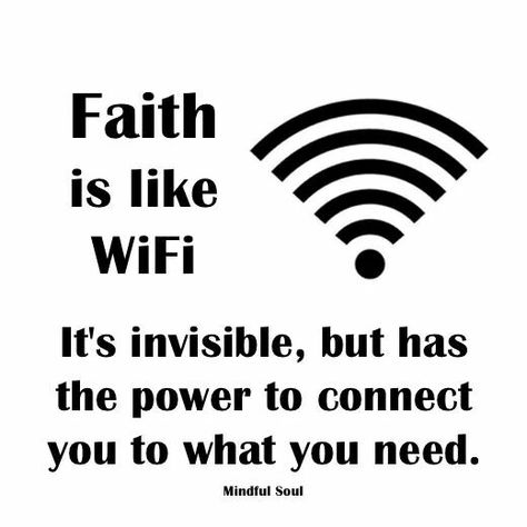 Faith Is Like Wifi, Wifi Quote, Healthy Ideas, Spiritual Inspiration, Words Of Wisdom, Thinking Of You, Spirituality, Mindfulness, Quotes