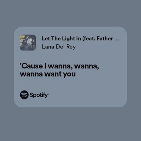 spotify lyrics Let The Light In Lyrics, Let The Light In Lana Del Rey Lyrics, Let The Light In Lana Del Rey, Ldr Lyrics, Lana Del Rey Lyrics, Spotify Lyrics, Lyric Quotes, Lana Del Rey, The Light