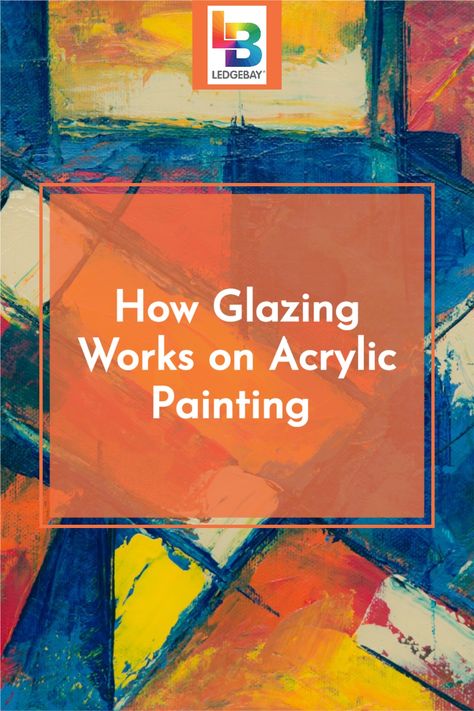 Glazing With Acrylic Paint, Acrylic Layering Painting Techniques, Acrylic Glazing Techniques, Glazing Techniques Painting, Abstract Painting Techniques Tutorials, Well Ideas, Acrylic Techniques, Painted Staircases, Learning Art