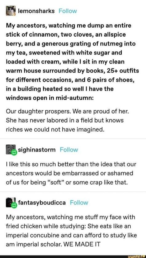 My Ancestors, Faith In Humanity, What’s Going On, Tumblr Posts, Tumblr Funny, Writing Inspiration, Funny Posts, Writing Tips, Writing Prompts