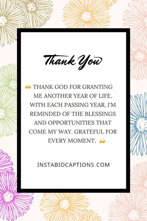 Discover heartfelt quotes expressing gratitude to the divine for another year of life. Find inspirational 'thank you' messages to celebrate birthdays and reflect on the journey ahead. Embrace the wisdom and positivity in these quotes Thanks God For Another Year My Birthday, Thank You God For Another Year, Thank God For Another Year My Birthday, Quotes About Thanking God, Thanking God For My Birthday, Birthday Thank You Message Gratitude, Birthday Gratitude Quotes, Year Ending Quotes, God Captions For Instagram