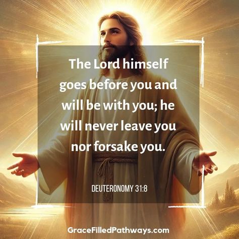 Deuteronomy 31 8, Deuteronomy 31, Never Leave You, Never Alone, Do Not Be Afraid, Faith Over Fear, Walk By Faith, Christian Living, Faith Based