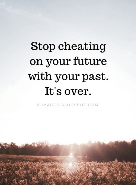 Past Quotes Stop cheating on your future with your past. It's over. Moving On After Divorce, Past Quotes, Quotes About Moving, After Divorce, Ideas Quotes, Quotes About Moving On, Moving On, Lessons Learned, A Quote