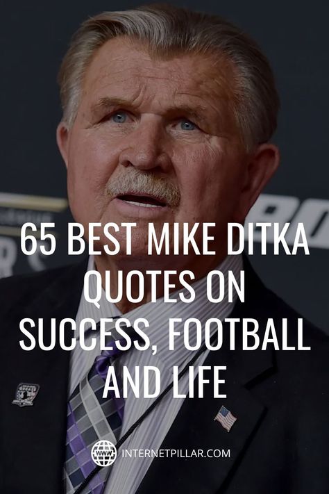 65 Best Mike Ditka Quotes on Success, Football and Life - #quotes #bestquotes #dailyquotes #sayings #captions #famousquotes #deepquotes #powerfulquotes #lifequotes #inspiration #motivation #internetpillar Football Inspiration Quotes, Football Coach Quotes, Football Quotes Motivational, Rick Grimes Quotes, Inspirational Football Quotes, Football Motivation, Mike Ditka, Quotes On Success, Football Quotes