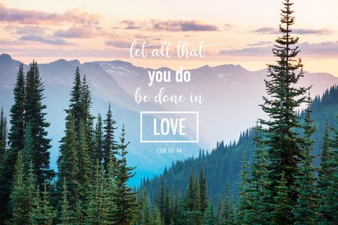 "Let all that you do be done in love"- COR 16:14  #bible #biblequotes #quotes #desktop #wallpaper #desktopwallpaper #mountain #bibleverse #love #powerful Bible Verse Landscape Aesthetic, Bible Verse Landscape Wallpaper, Christian Desktop Wallpaper Aesthetic Landscape, Christian Aesthetic Wallpaper Vintage Laptop, Desktop Wallpaper Hd 1080p Laptop Quotes, Bible Verse Desktop Wallpaper Hd 1080p Landscape, Desktop Wallpaper 1080x1920, Bible Verse Wallpaper For Laptop, Bible Verse Wallpaper Aesthetic Desktop