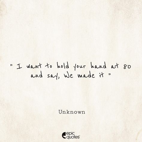 #2066 quotes, love quotes, inspirational quotes, friendship quotes, funny quotes and travel quotes by epic quotes I Hold Your Hand Quotes, I Want To Hold Your Hand At 80, Hand Quotes Love, Holding His Hand Quotes, Hands Quotes Holding, Holding It Together Quotes, I Want To Hold Your Hand, Hold Your Hand Quotes, Hand In Hand Quotes