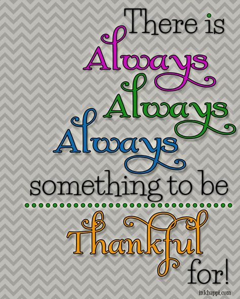 You can't be happy without showing gratitude, and there is Always, Always, Always something to be thankful for. FREE print at inkhappi.com Happy Thoughts Quotes, Yellow Quotes, Life Matters, Be Thankful, Be Grateful, Uplifting Quotes, Happy Thoughts, A Quote, Wise Quotes