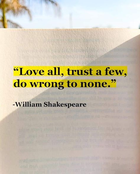 “Love all, trust a few, Do wrong to... - English Literature | Facebook Love All Trust A Few Do Wrong To None, Love All Trust Few, Passionate Person, Graphic Quotes, Love Me Quotes, English Literature, Good Thoughts Quotes, 2024 Vision, William Shakespeare