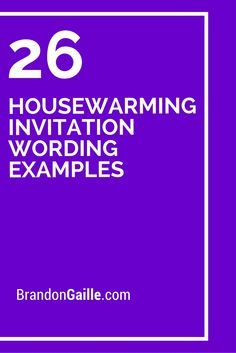 26 Housewarming Invitation Wording Examples Housewarming Invitation Message, Housewarming Invitation Wording, Invitation Message, Wording Ideas, Housewarming Invitation, House Gift Box, Housewarming Party Invitations, Housewarming Gift Baskets, Joy Gifts