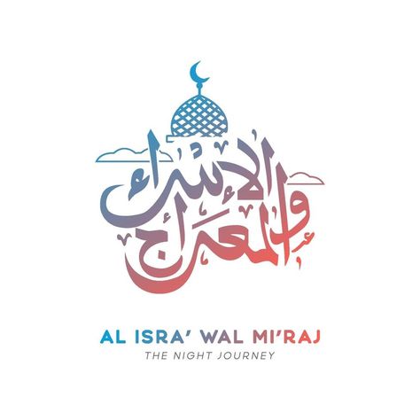 Isra Wal Miraj, Al Isra, Isra Miraj, Islamic Celebrations, Calligraphy Design, Eid Al Adha, Banner Vector, Free Vectors, Design Vector