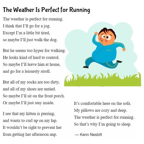 Happy National Running Day! I hope the weather is perfect where you are. https://www.poetry4kids.com/poems/the-weather-is-perfect-for-running/ #funny #running #exercise #poetry #children #kidlit Poems About Weather, English Recitation, Grammar Worksheets High School, Funny Poems For Kids, Weather For Kids, Kindergarten Poems, Running Funny, Poetry English, English Poems For Kids