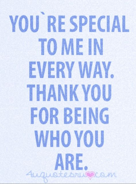 Thank YOU for YOU. YOU are truly a blessing. You're A Blessing In My Life, You Are Remarkable, You Are Such A Blessing To Me, Thank You For Being Amazing, Thank You For Making My Day, You Are A Blessing To Me, Thank You Son, So Thankful For You, Thank You For Choosing Me