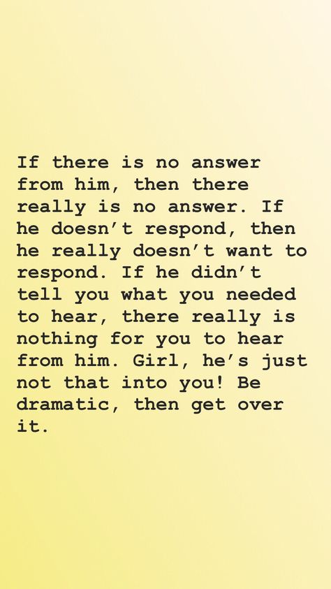 He Didn't Want You Quotes, When He Says He Doesnt Want A Relationship, When He’s Not Responding, He Is Not Into You Quotes, He Just Not That Into You, He’s Just Not That Into You Quotes, He’s Just Not Into You, He’s Not Into You Anymore, He’s Not Into You