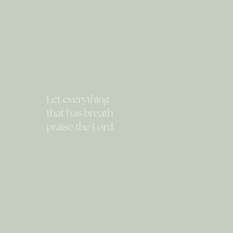 Let Everything That Has Breath Praise, Women Of Faith, Room Inspo, Cool Words, Let It Be