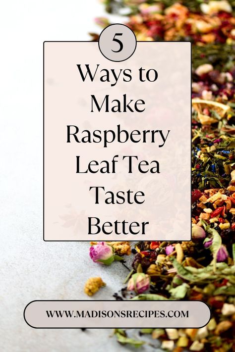 "how to make raspberry leaf tea taste better" blog post cover photo Red Raspberry Leaf Tea Lemonade, Raspberry Leaf Tea Labor, Red Raspberry Leaf Tea Pregnancy, Rasberry Leaf Tea, Raspberry Leaf Tea Pregnancy, Red Raspberry Tea, Tea Recipes Loose Leaf, Red Raspberry Leaf Tea, Lemonade Tea Recipe