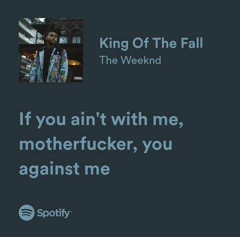 King Of The Fall The Weeknd, Weeknd Lyrics Spotify, King Of The Fall, The Weeknd Lyrics, Weeknd Songs, Weeknd Lyrics, Fall Lyrics, The Weeknd Quotes, Weeknd Poster