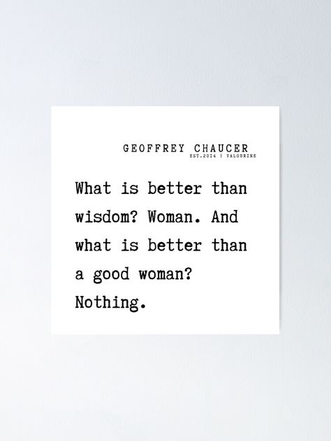 A Good Woman, Geoffrey Chaucer, Good Woman, Poems Quotes, Whats Good, Poem Quotes, Letter Board, Amazing Women, Sale Poster