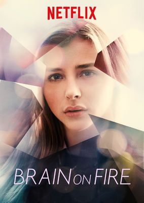 Brain on Fire | Gerard Barrett [2016] Brain On Fire Movie, Brain On Fire, Will Smith Movies, Netflix Poster, How To Be Single Movie, Fire Movie, Good Movies On Netflix, Fire Book, Chloë Grace Moretz