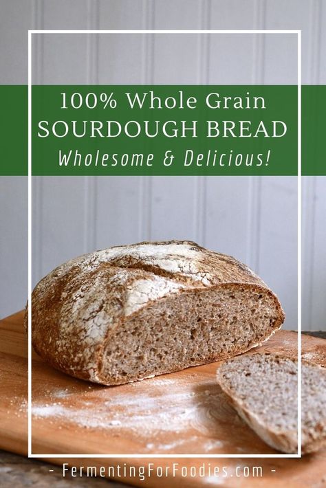 How to make 100% whole grain sourdough bread Whole Grain Sourdough Starter, Mediterranean Whole Grain Bread Recipe, Mediterranean Diet Sourdough Bread, 100% Whole Grain Bread Recipe, Sourdough Whole Grain Bread, Mediterranean Sourdough Bread, 100% Whole Wheat Sourdough Bread, Whole Wheat Sourdough Starter Recipe, 9 Grain Bread Recipe