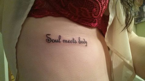 Soul Meets Body Soul Meets Body Tattoo, Mind Body Soul Tattoo, Body Quotes, Soul Tattoo, Quote Tattoo, Body Tattoo, Mind Body Soul, Body And Soul, Body Tattoos