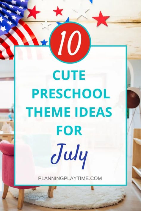 Best July Preschool Themes: Check out the hands on activities for July Preschool Themes. - Planning Playtime July Preschool Themes Lesson Plans, July Themes For Preschool, July Preschool Themes, July Themes, Summer Packet, Toddler Themes, Beach Themed Crafts, Themes Ideas, July Ideas