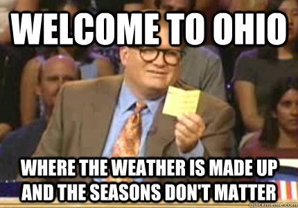 1. Ohio weather is bipolar. (Except it's more like "quadpolar". Too bad that isn't a word. We could really use it here.) Quotes Girlfriend, 4 Panel Life, Whose Line, Band Nerd, Band Geek, Nursing Memes, I'm With The Band, Night Shift, Humor Memes