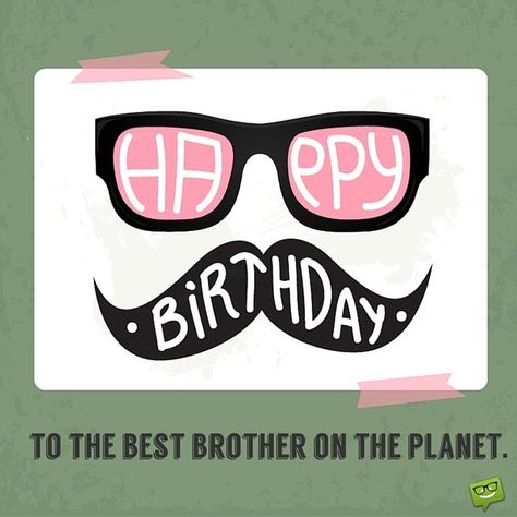 Happy Birthday to the best brother on the planet. Projector Images, Birthday Images For Her, Birthday Wishes For Brother, Happy 5th Birthday, Happy Birthday Brother, Best Birthday Wishes, Happy Birthday Pictures, Brother Birthday, Happy Birthday Fun