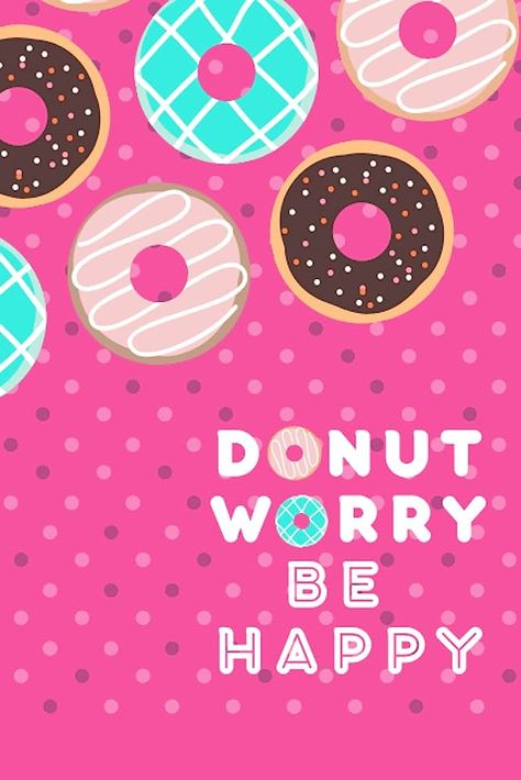 Donut Pun, Lisa Hamilton, Donut Worry Be Happy, Teen Gifts, Donut Worry, Happiness Journal, Cute Donuts, Happy Funny, Kids Activity Books