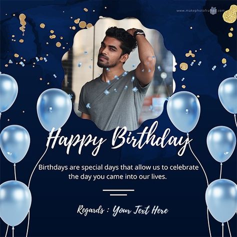 Birthday Wishes With Photo Edit, Birthday Wishes With Name And Photo Edit, Birthday Wishes With Name And Photo, Birthday Wishes With Name Edit, Birthday Images For Friend, Special Happy Birthday Wishes, Birthday Wishes With Photo, Editable Birthday Cards, Birthday Card With Photo