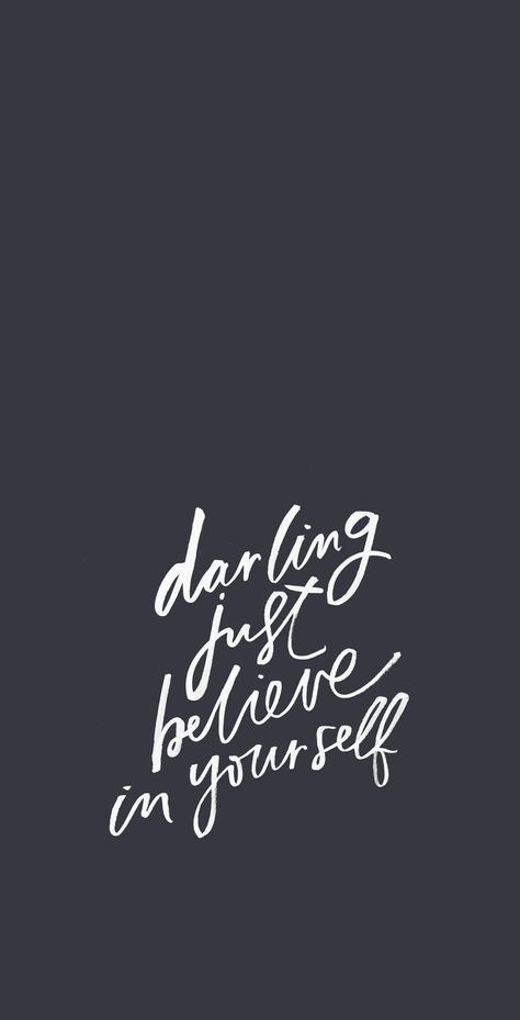 Darling, just believe in yourself Tatabahasa Inggeris, Dreams Quotes, Motivation Positive, Nice Quotes, Women Empowerment Quotes, Motiverende Quotes, Iphone Lockscreen, Buku Skrap, Just Believe