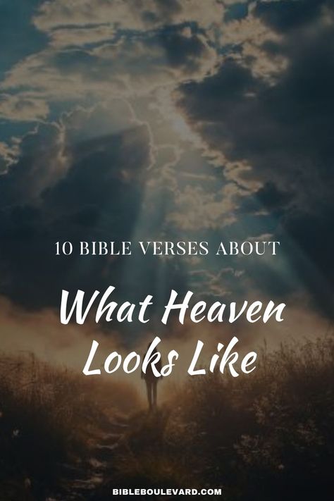 10 Bible Verses About What Heaven Looks Like What Does Heaven Look Like, Bible Versus About Love, What Is Heaven, Heaven Pictures, The Presence Of God, Presence Of God, Love Scriptures, Loved One In Heaven, Heaven Quotes