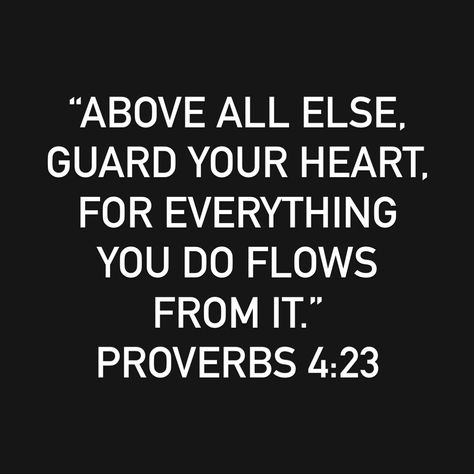 “ABOVE ALL ELSE, GUARD YOUR HEART, FOR EVERYTHING YOU DO FLOWS FROM IT.” PROVERBS 4:23 Guarded Heart Quotes, Guard Up Quotes, Guarded Heart, Proverbs Verses, Proverbs 26, Manifestation Prayer, Encouraging Scriptures, Quotes Encouraging, Digging Deeper