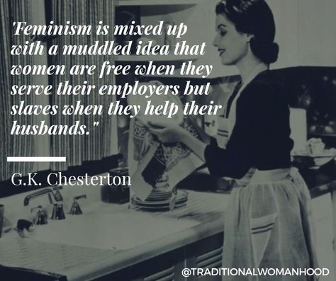 I am supportive of women whatever they choose to do. What I’m not supportive of is women who sneer at those of us who want to fill the traditional role. G K Chesterton Quotes, Chesterton Quotes, Gk Chesterton, Saint Quotes, G K, Wonderful Words, Quotable Quotes, Verse Quotes, Bible Verses Quotes