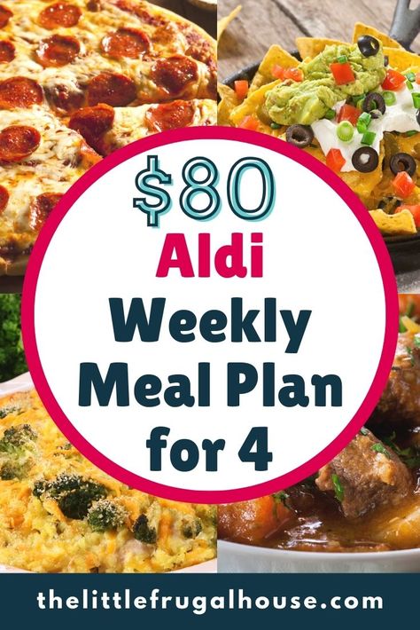 Easy $80 Weekly Aldi Meal Plan for 4 People - The Little Frugal House 7 Meals For Under $50, Budget Meal Plan Family Of 4, $100 Aldi Meal Plan, Cheap Family Meal Plan, Quick Aldi Dinner Ideas, Meal Plan On A Budget For 4, Easy Meals For 4 People, Easy Meals From Aldi, Aldi Cheap Meal Plan