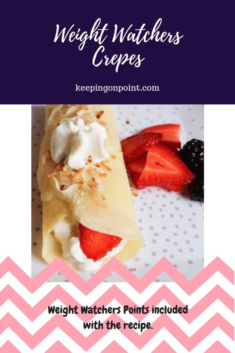 Weight Watchers Crepes Freestyle Weight Watchers Calculator, Crepes Filling, Weight Watchers Smart Points, Weight Watchers Chicken, Weight Watchers Breakfast, Weight Watcher Dinners, Bake Goods, Ww Desserts, Weight Watchers Desserts