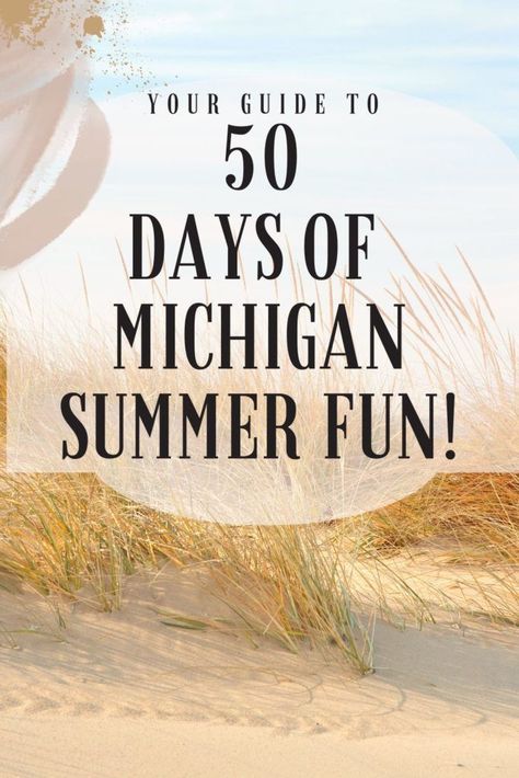 50 Things You'll Want To Do This Summer In Michigan June Activities, Charlevoix Michigan, Summer Of Fun, Jackson Michigan, Michigan Summer, Michigan Vacations, The Great Lakes, Grand Rapids Michigan, Upper Peninsula