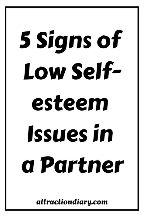 5 signs of low self-esteem issues in a partner. No Affection In Relationship, How To Feel Secure In A Relationship, How To Set Expectations In A Relationship, Withholding Affection Relationships, How To Know If You’re Ready For A Relationship, Immature Adults, Attracted To Someone, Self Esteem Issues, Self Deprecating Humor