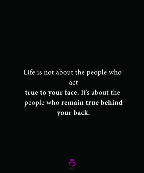 Life is not about the people who act true to your face. It’s about the people who remain true behind your back. #relationshipquotes #womenquotes Two Faces People Quotes, Two Face People Quotes, Two Faced Quotes, Two Faced People, Face Quotes, Two Faces, Mental And Emotional Health, People Quotes, Be True To Yourself