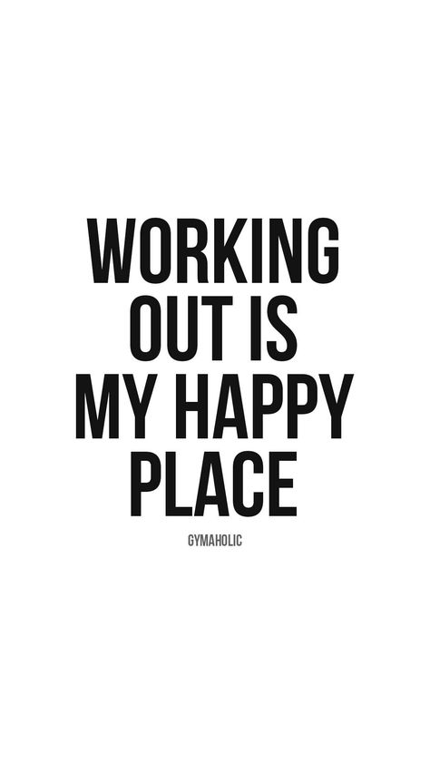 Working out is my happy place - Gymaholic Sporty Quotes, Gymholic Quotes, Fit Quotes, Workout Quote, Clarity Of Mind, Workout Journal, Discipline Quotes, Gym Quotes, Outing Quotes