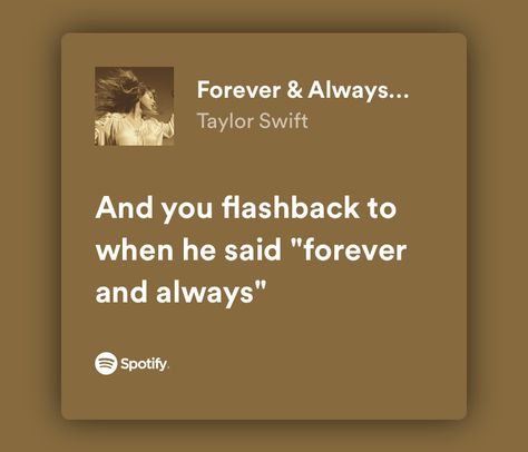 You Said Forever, Forever And Always Taylor Swift Lyrics, Give Me Your Forever Spotify, You And Me Always Forever, Taylor Swift Forever And Always, Forever And Always Taylor Swift, Always Lyrics, Fearless Tv, College Au