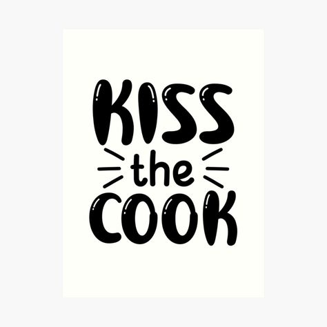 Funny Chef Quotes, Kiss The Chef, Cooking Quotes Humor, Culinary Tattoos, Chef Quotes, Chef Tattoo, Cooking Quotes, Cooking Lover, Kiss The Cook