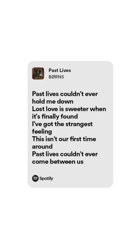 #pastlivesborn #pastlives #born #spotify Past Lives Spotify, Past Lives Borns, Past Lives Song, Creative Gifts For Boyfriend, Past Lives, Lost Love, Past Life, Love Is Sweet, Creative Gifts