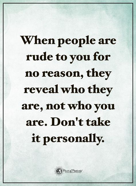 When people are rude to you for no reason, they reveal who they are, not who you are. Don't take it personally. #powerofpositivity #positivewords #positivethinking #inspirationalquote #motivationalquotes #quotes Being Rude Quotes, Rude People Quotes, People Quotes Truths, Reason Quotes, Rude Quotes, Dont Take It Personally, Rude People, Fake Friends, Positive Quotes Motivation