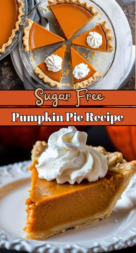 Two images of sugar-free pumpkin pie with text overlay Sugar Pumpkin Pie Recipe, Sugar Free Pumpkin Pie, Sugar Free Pie, Classic Pumpkin Pie, Low Carb Pumpkin Pie, Just Pies, Healthy Pumpkin Pies, Sugar Free Baking, Sugar Free Recipes Desserts