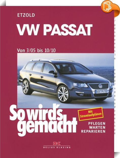 VW Passat 3/05 bis 10/10 : "So wird´s gemacht" zeigt technisch interessierten Neu- und Gebrauchtwagenbesitzern, wie ihr Fahrzeug funktioniert und welche Wartungs- und Reparaturarbeiten sie selbst durchführen können. Der 136. Band der Reihe enthält Anleitungen zu Wartung und Reparatur des VW Passat 3/05 bis 10/10.Über 500 Abbildungen zeigen die einzelnen Arbeitsschritte. Störungstabellen helfen bei der Fehlersuche. Stromlaufpläne ermöglichen das schnelle Auffinden eines Fehlers in d... Vw Touran, Vw Passat, Audi A6, Audi A3, Volkswagen, Print On Demand, Suv Car, Band, 10 Things