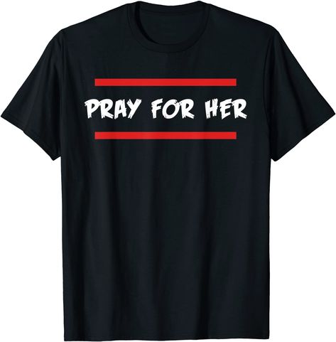 Pray For Her T-Shirt Edm Rave, Edm Music, Meme Tshirts, Box Logo, Red Logo, Vneck Tshirt Women, Christmas Halloween, Shirt Outfit, Tshirt Logo