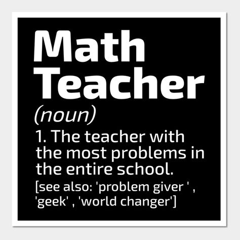 Math Definitions Funny, Maths Teacher Memes Funny, Math Teacher Appreciation Poster, Teachers Day Quotes For Maths Teacher, Aesthetic Teachers Day Gift, Maths Teacher Quotes, Math Teacher Shirt, Maths Teacher Card, Math Jokes For Teachers