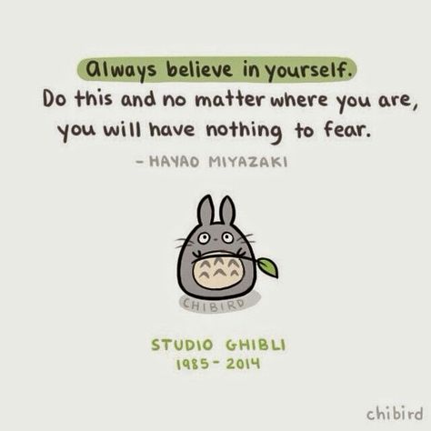 Farewell Studio Ghibli... Ghibli Quotes, Studio Ghibli Quotes, Always Believe In Yourself, Cheer Up Quotes, Wallpapers Ideas, Studio Ghibli Movies, Nothing To Fear, Studio Ghibli Art, Always Believe